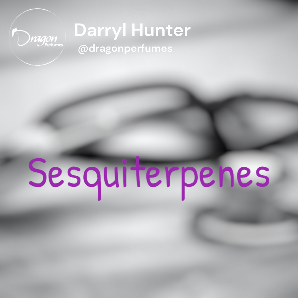 What You Need in Perfume - Sesquiterpenes