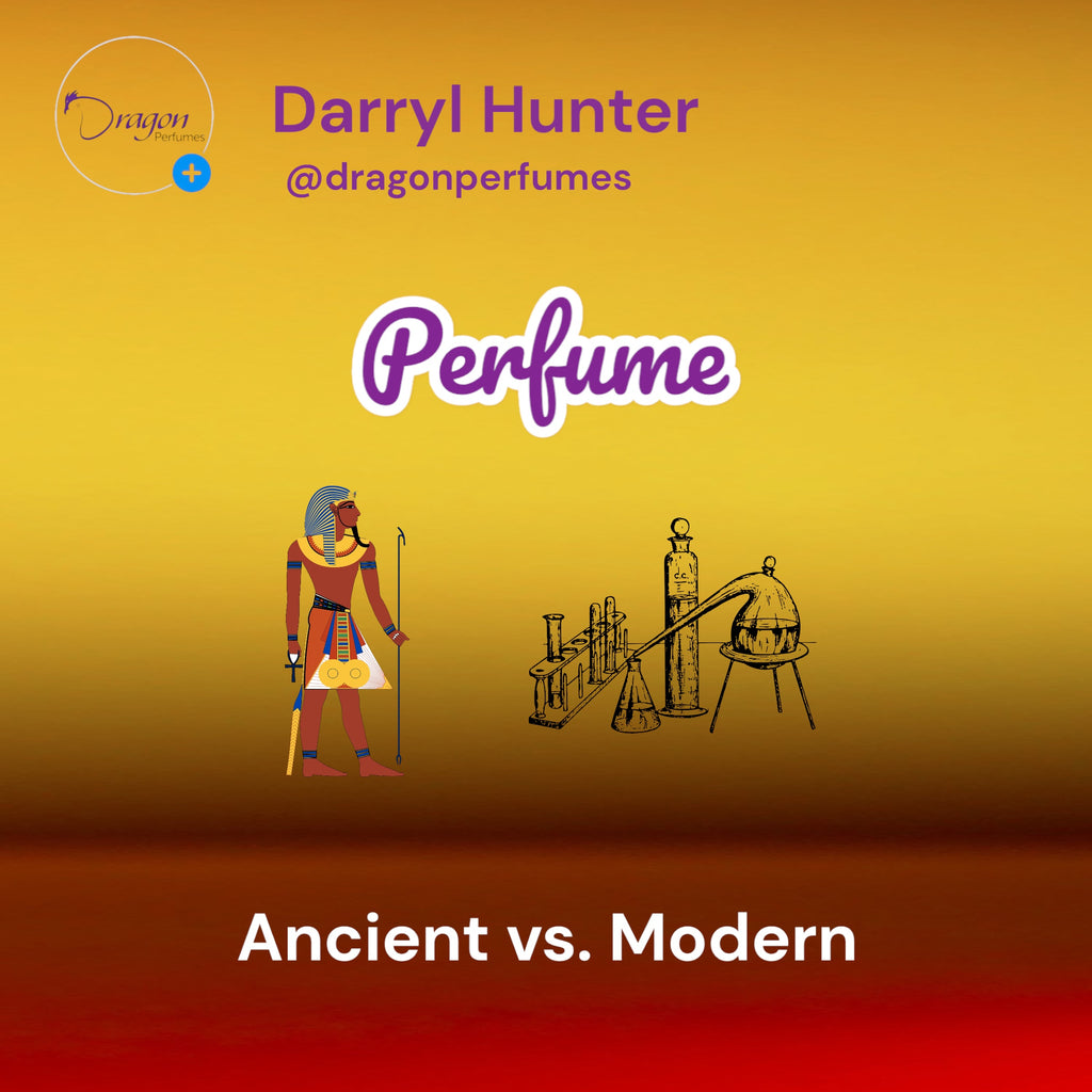 Unveiling the Secrets of Perfumery: Ancient vs. Modern Fragrances